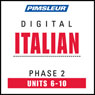 Italian Phase 2, Unit 06-10: Learn to Speak and Understand Italian with Pimsleur Language Programs Audiobook, by Pimsleur