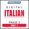 Italian Phase 2, Unit 07: Learn to Speak and Understand Italian with Pimsleur Language Programs Audiobook, by Pimsleur