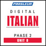 Italian Phase 2, Unit 08: Learn to Speak and Understand Italian with Pimsleur Language Programs Audiobook, by Pimsleur