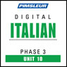 Italian Phase 3, Unit 10: Learn to Speak and Understand Italian with Pimsleur Language Programs Audiobook, by Pimsleur