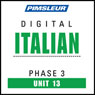 Italian Phase 3, Unit 13: Learn to Speak and Understand Italian with Pimsleur Language Programs Audiobook, by Pimsleur