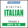 Italian Phase 3, Unit 16-20: Learn to Speak and Understand Italian with Pimsleur Language Programs Audiobook, by Pimsleur
