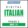 Italian Phase 3, Unit 21: Learn to Speak and Understand Italian with Pimsleur Language Programs Audiobook, by Pimsleur