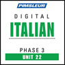 Italian Phase 3, Unit 22: Learn to Speak and Understand Italian with Pimsleur Language Programs Audiobook, by Pimsleur