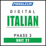 Italian Phase 3, Unit 27: Learn to Speak and Understand Italian with Pimsleur Language Programs Audiobook, by Pimsleur