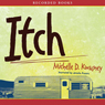 Itch (Unabridged) Audiobook, by Michelle Kwasney