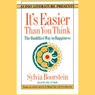 Its Easier than You Think: The Buddhist Way to Happiness (Abridged) Audiobook, by Sylvia Boorstein