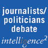 Its the Journalists not the Politicians Who Have Fouled Our Political Culture: An Intelligence Squared Debate Audiobook, by Intelligence Squared Limited