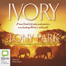 Ivory (Unabridged) Audiobook, by Tony Park