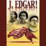 J. Edgar! (Dramatized) (Unabridged) Audiobook, by Tom Leopold