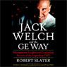 Jack Welch and the GE Way: Management Insights and Leadership Secrets of the Legendary CEO (Unabridged) Audiobook, by Robert Slater