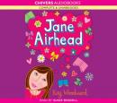 Jane Airhead (Unabridged) Audiobook, by Kay Woodward