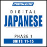 Japanese Phase 1, Unit 11-15: Learn to Speak and Understand Japanese with Pimsleur Language Programs Audiobook, by Pimsleur