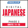 Japanese Phase 2, Unit 11-15: Learn to Speak and Understand Japanese with Pimsleur Language Programs Audiobook, by Pimsleur