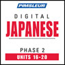 Japanese Phase 2, Unit 16-20: Learn to Speak and Understand Japanese with Pimsleur Language Programs Audiobook, by Pimsleur