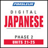 Japanese Phase 2, Unit 21-25: Learn to Speak and Understand Japanese with Pimsleur Language Programs Audiobook, by Pimsleur