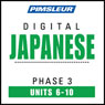 Japanese Phase 3, Unit 06-10: Learn to Speak and Understand Japanese with Pimsleur Language Programs Audiobook, by Pimsleur