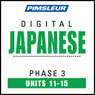 Japanese Phase 3, Unit 11-15: Learn to Speak and Understand Japanese with Pimsleur Language Programs Audiobook, by Pimsleur