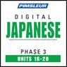 Japanese Phase 3, Unit 16-20: Learn to Speak and Understand Japanese with Pimsleur Language Programs Audiobook, by Pimsleur