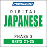 Japanese Phase 3, Unit 21-25: Learn to Speak and Understand Japanese with Pimsleur Language Programs Audiobook, by Pimsleur