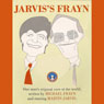 Jarviss Frayn: One Mans Original View of the World (Unabridged) Audiobook, by Michael Frayn