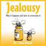 Jealousy: Why it Happens and How to Overcome It (Unabridged) Audiobook, by Paul Hauck