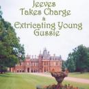 Jeeves Takes Charge & Extricating Young Gussie (Unabridged) Audiobook, by P. G. Wodehouse