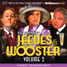 Jeeves and Wooster, Vol. 2: A Radio Dramatization Audiobook, by P. G. Wodehouse