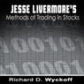 Jesse Livermores Methods of Trading in Stocks (Unabridged) Audiobook, by Richard D. Wyckoff