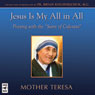 Jesus Is My All in All: Praying with the Saint of Calcutta (Unabridged) Audiobook, by Brian Kolodiejchuk