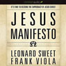 The Jesus Manifesto: Its Time to Restore the Supremacy of Jesus Christ (Unabridged) Audiobook, by Leonard Sweet