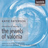 The Jewels of Valonia (Unabridged) Audiobook, by Katie Paterson