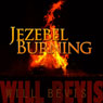 Jezebel Burning (Unabridged) Audiobook, by Will Bevis