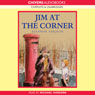 Jim at the Corner (Unabridged) Audiobook, by Eleanor Farjeon