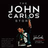 The John Carlos Story: The Sports Moment that Changed the World (Unabridged) Audiobook, by Dr. John Carlos