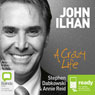 John Ilhan: A Crazy Life (Unabridged) Audiobook, by Steve Dabkowski