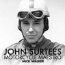 John Surtees: Motorcycle Maestro (Unabridged) Audiobook, by Mick Walker