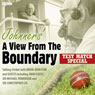 Johnners A View from the Boundary: Test Match Special (Unabridged) Audiobook, by Barry Johnston