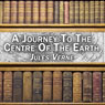 A Journey to the Centre of the Earth (Unabridged) Audiobook, by Jules Verne
