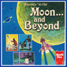 Journey to the Moon...and Beyond (Unabridged) Audiobook, by Janus Adams
