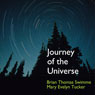 Journey of the Universe (Unabridged) Audiobook, by Brian Thomas Swimme