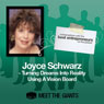 Joyce Schwarz - Turning Dreams into Reality Using a Vision Board: Conversations with the Best Entrepreneurs on the Planet Audiobook, by Joyce Schwarz