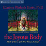Joyous Body: Myths and Stories of the Wise Woman Archetype Audiobook, by Clarissa Pinkola Estes