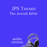 JPS Tanakh: The Jewish Bible, Audio Version (Unabridged) Audiobook, by The Jewish Publication Society