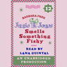 Junie B. Jones Smells Something Fishy, Book 12 (Unabridged) Audiobook, by Barbara Park