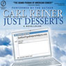 Just Desserts: A Novellelah (Unabridged) Audiobook, by Carl Reiner