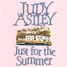 Just For The Summer (Unabridged) Audiobook, by Judy Astley