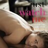 Just Watch Me: Erotica for Women (Unabridged) Audiobook, by Violet Blue