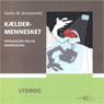 Kaeldermennesket (Notes from Underground) (Unabridged) Audiobook, by Fjodor M. Dostojevskij