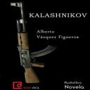 Kalashnikov (Unabridged) Audiobook, by Alberto Vazquez -Figueroa